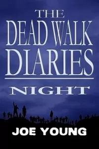 The Dead Walk Diaries: Night