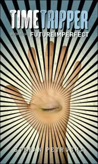 FutureImperfect (TimeTripper #4)