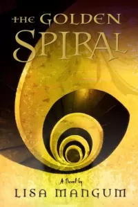 The Golden Spiral (The Hourglass Door Trilogy #2)