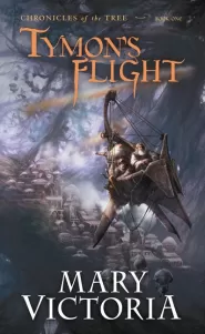 Tymon's Flight (Chronicles of the Tree #1)