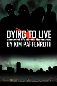Dying to Live: A Novel of Life Among the Undead (Dying to Live #1)