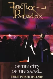 Of the City of the Saved (Faction Paradox #3)