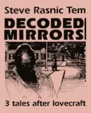 Decoded Mirrors: 3 Tales After Lovecraft