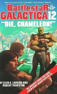 Die, Chameleon! (Battlestar Galactica (The Original Series) #12)