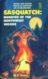 Sasquatch: Monster of the Northwest Woods