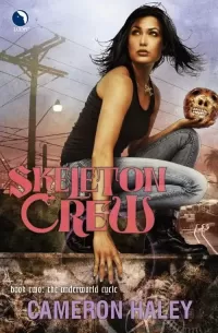 Skeleton Crew (The Underworld Cycle #2)