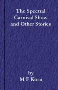 The Spectral Carnival Show and Other Stories