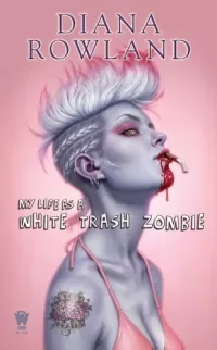 My Life as a White Trash Zombie (White Trash Zombie #1)