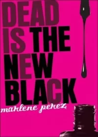 Dead Is the New Black (Dead Is #1)
