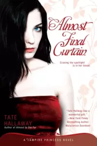 Almost Final Curtain (Vampire Princess of St. Paul #2)