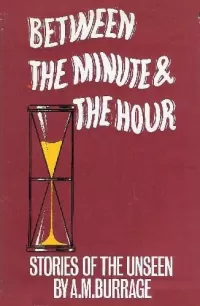 Between the Minute & the Hour: Stories of the Unseen