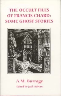 The Occult Files of Francis Chard: Some Ghost Stories