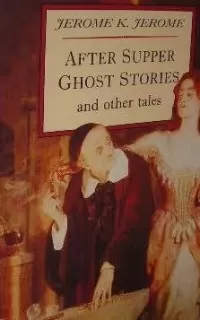 After Supper Ghost Stories and Other Tales