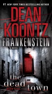 The Dead Town (Dean Koontz's Frankenstein #5)