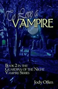 To Love a Vampire (Guardian of the Vampire #2)