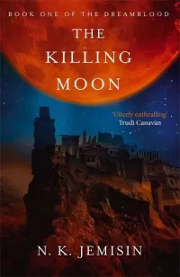 The Killing Moon (Dreamblood #1)