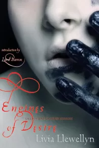 Engines of Desire: Tales of Love & Other Horrors