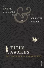 Titus Awakes (Gormenghast #4)
