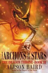 The Archons of the Stars (The Dragon Throne #3)