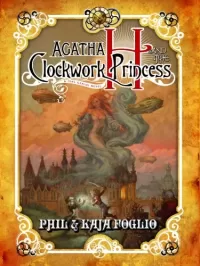 Agatha H and the Clockwork Princess (Girl Genius #2)
