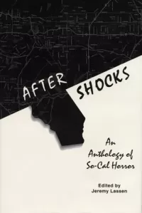 After Shocks : An Anthology of So-Cal Horror