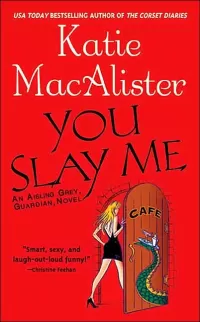 You Slay Me (Aisling Grey, Guardian #1)