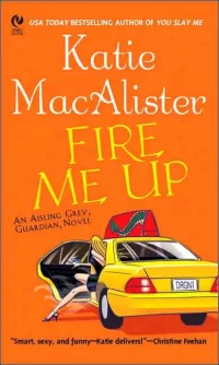 Fire Me Up (Aisling Grey, Guardian #2)