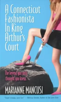 A Connecticut Fashionista in King Arthur's Court (Twisted Time #1)