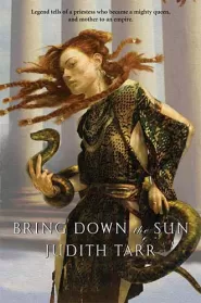Bring Down the Sun (Alexander the Great #3)