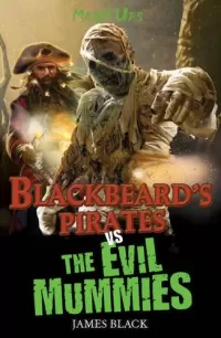 Blackbeard's Pirates vs the Evil Mummies