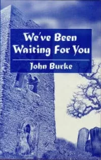 We've Been Waiting for You