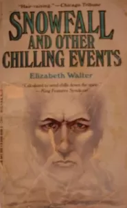 Snowfall and Other Chilling Events by Elizabeth Walter Snowfall and Other Chilling Events