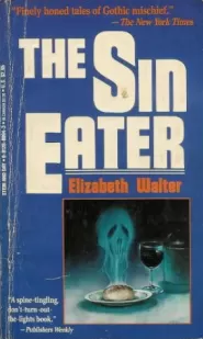 The Sin Eater and Other Scientific Impossibilities by Elizabeth Walter The Sin Eater and Other Scientific Impossibilities