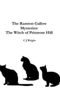The Witch of Primrose Hill (The Ramton Gallow Mysteries)