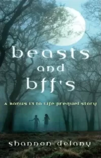 Beasts and BFFs (13 to Life)