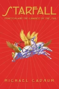 Starfall: Phaeton and the Chariot of the Sun