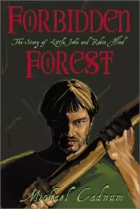 Forbidden Forest: The Story of Little John and Robin Hood (Robin Hood)