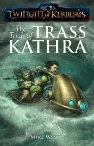 The Trials of Trass Kathra