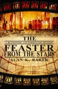 The Feaster from the Stars (Blackwood & Harrington Mysteries #2)