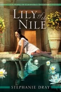 Lily of the Nile (Cleopatra's Daughter #1)
