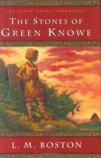 The Stones of Green Knowe (The Green Knowe Chronicles #6)