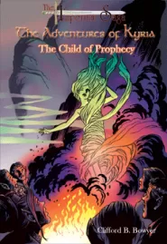 The Child of Prophecy (The Adventures of Kyria #1)