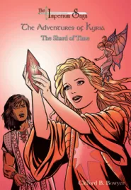 The Shard of Time (The Adventures of Kyria #4)
