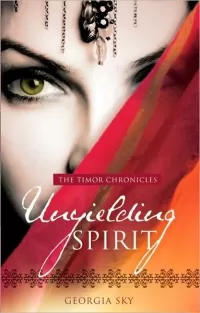 Unyielding Spirit (The Timor Chronicles #1)