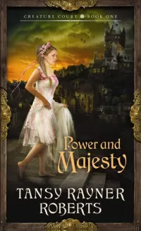 Power and Majesty (Creature Court #1)