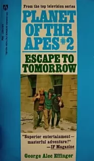 Escape to Tomorrow (Planet of the Apes (TV series) #2)