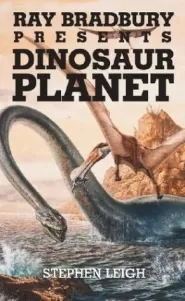 Dinosaur Planet (Ray Bradbury Presents #2)