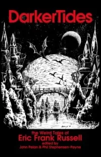 Darker Tides: The Weird Tales of Eric Frank Russell