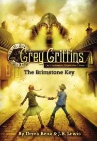 The Brimstone Key (The Clockwork Chronicles #1)