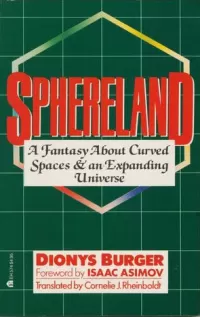 Sphereland: A Fantasy About Curved Spaces and an Expanding Universe